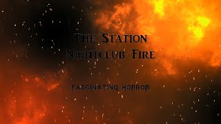 The Station Nightclub Fire  A Short Documentary  Fascinating Horror [upl. by Cyler157]