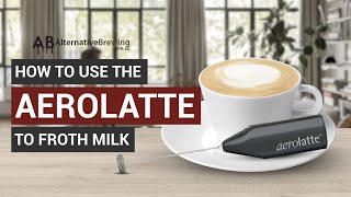 How To Use the AeroLatte To Froth Milk [upl. by Mosora]