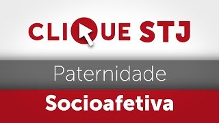 Clique STJ  Paternidade Socioafetiva 05102018 [upl. by Salamone]