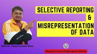 Selective Reporting amp Misrepresentation of Data  eSupport for Research  2022  Dr Akash Bhoi [upl. by Ieppet]